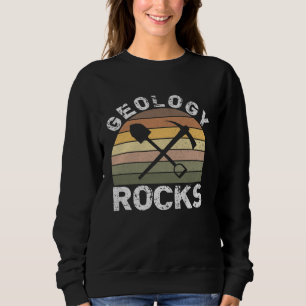 Geology Rocks   Geologist  Geology Dad Joke Pun Sweatshirt
