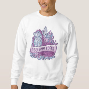 Geology rocks invitation T-Shirt Sweatshirt