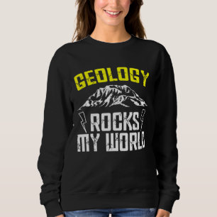 Geology Rocks My World Minerals Rock Collector Geo Sweatshirt