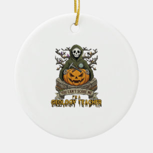 Geology Teacher You Cant Scare Me Halloween Skelet Ceramic Tree Decoration