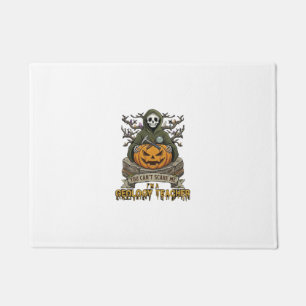 Geology Teacher You Cant Scare Me Halloween Skelet Doormat