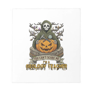 Geology Teacher You Cant Scare Me Halloween Skelet Notepad