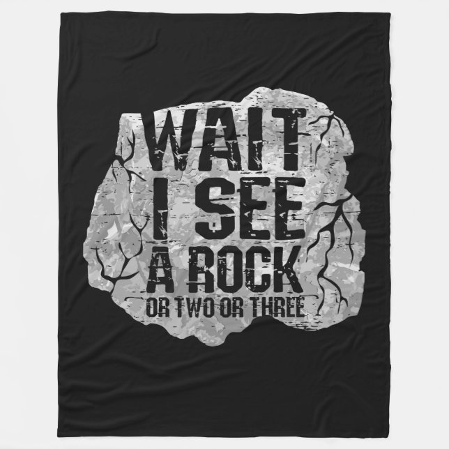 Geology - Wait I See A Rock Fleece Blanket (Front)