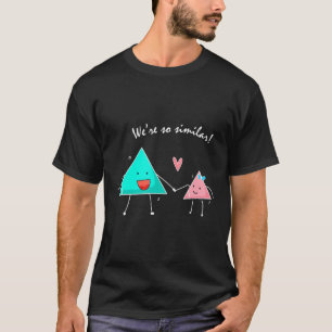 Geometry Cute Similar Triangles Math Mathematics T-Shirt