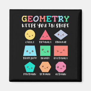 Geometry keeps you in shape, geometric shapes magnet