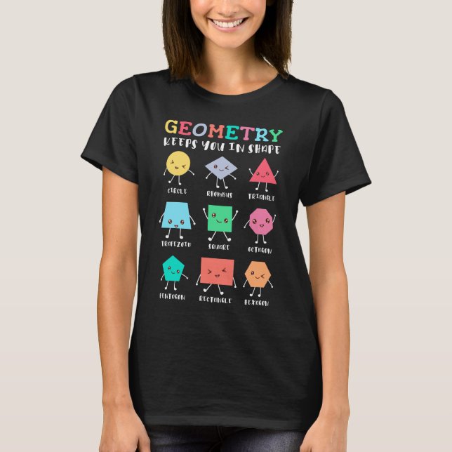 Geometry Keeps You in Shape – School Math Humour T-Shirt (Front)