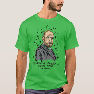 Georg Cantor 18451918 German Mathematician who cre T-Shirt