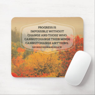 George Bernard Shaw Inspirational Quote "Change" Mouse Pad