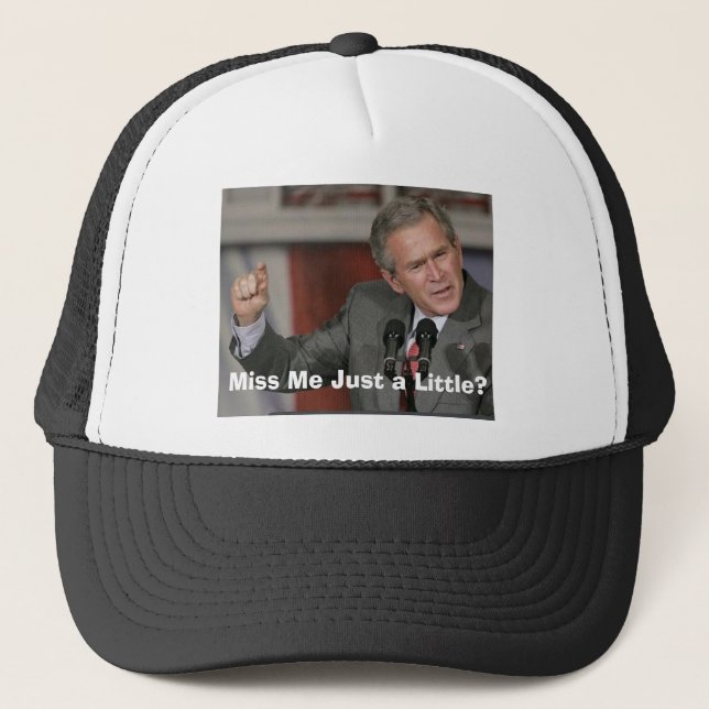 George Bush/Miss Me A Little? Trucker Hat (Front)