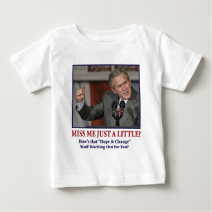 George Bush/Miss Me Just a Little? Baby T-Shirt