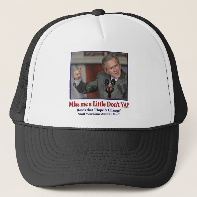 George Bush/Miss Me Just a Little? Trucker Hat (Front)