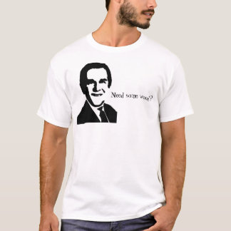 George Bush picture and quote, "Need some wood?" T-Shirt