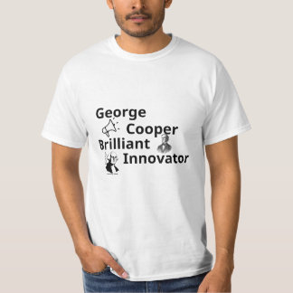 George Cooper: Brilliant Innovator T-Shirt