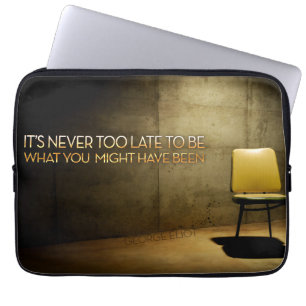 George Eliot Inspirational Quote "Never too late" Laptop Sleeve