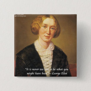 George Eliot "Never Too Late" Quote 15 Cm Square Badge