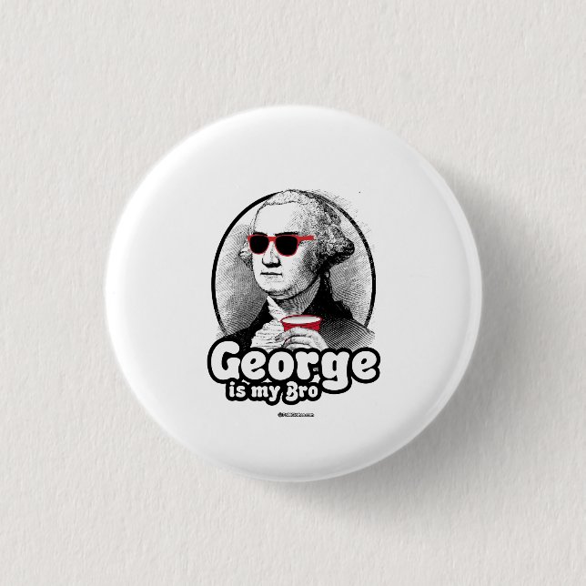 George is my Bro 3 Cm Round Badge (Front)