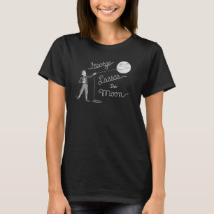 George Lassos the Moon  T-Shirt