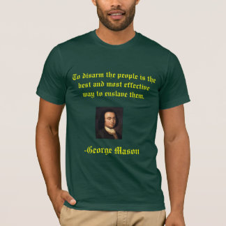 George Mason quote on gun control T-shirt