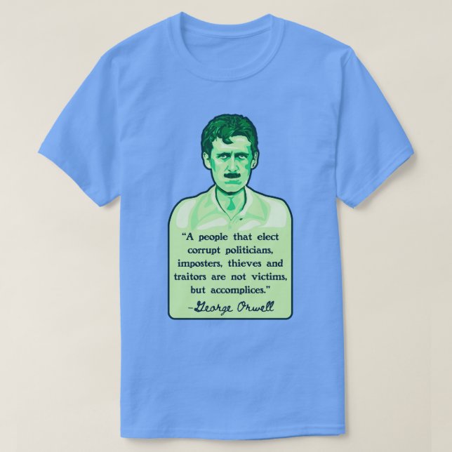 George Orwell Portrait and Quote 2 T-Shirt (Design Front)