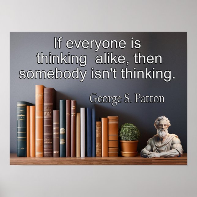 George S. Patton quote; someones not thinking Poster (Front)
