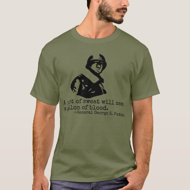 George S. Patton Quote WW2 General Patton T-Shirt (Front)