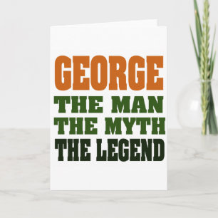 George - the Man, the Myth, the Legend! Card
