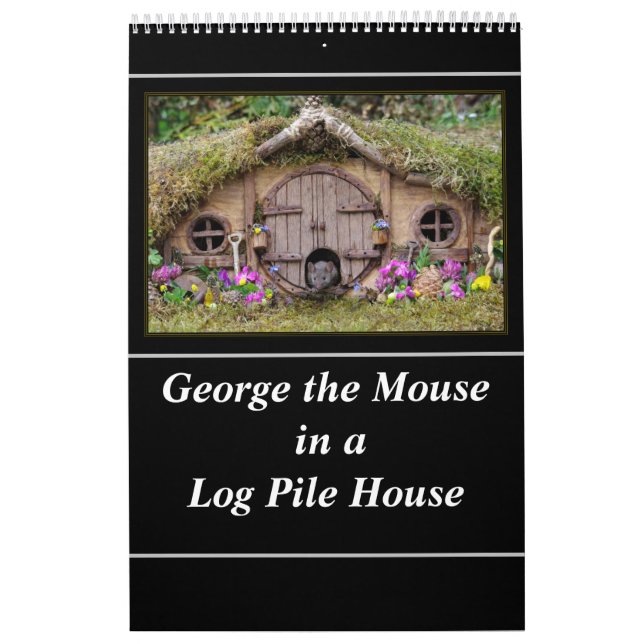 George the mouse in a log pile House  calendar (Cover)
