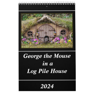 George the mouse in a log pile House  calendar