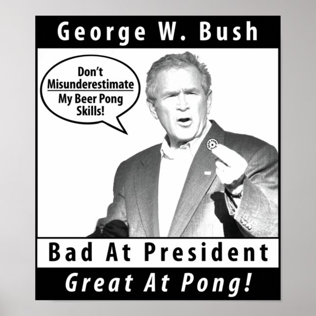 George W. Bush Beer Pong Poster (Front)