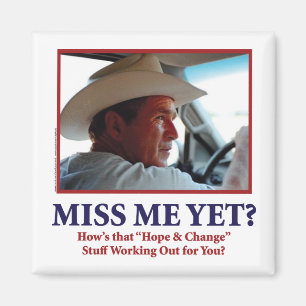 George W Bush - Miss Me Yet Magnet