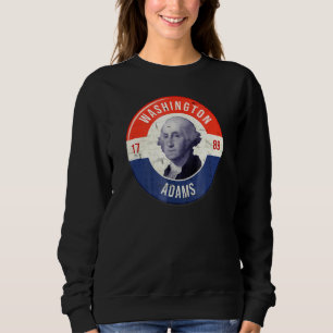George Washington 1789 John Adams Campaign Sweatshirt