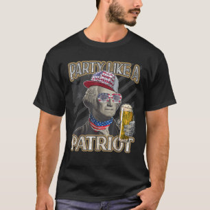 George Washington 4th of July Party Like A Patriot T-Shirt