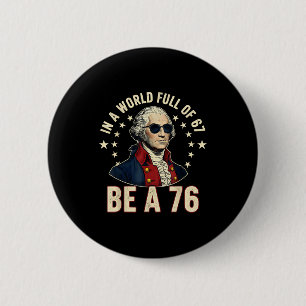 George Washington 67 Meme In The World Full Of 67  6 Cm Round Badge
