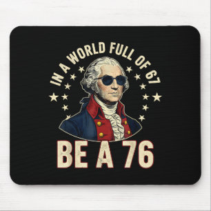 George Washington 67 Meme In The World Full Of 67 Mouse Pad