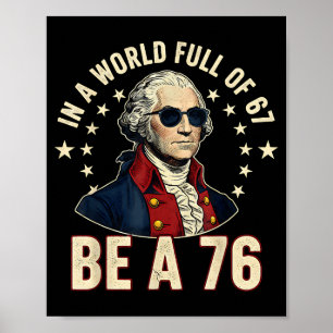 George Washington 67 Meme In The World Full Of 67  Poster