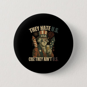 George-washington Drink Funny They Hate Cuz Aint U 6 Cm Round Badge