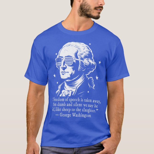 George Washington Freedom of Speech Quote T-Shirt (Front)