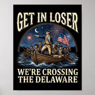 George Washington Get In Crossing The Delaware Poster