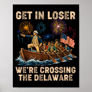 George Washington Get In Crossing The Delaware Poster