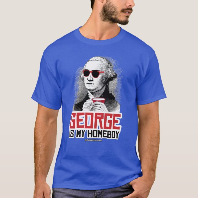 George Washington is my Homeboy T-Shirt (Front)