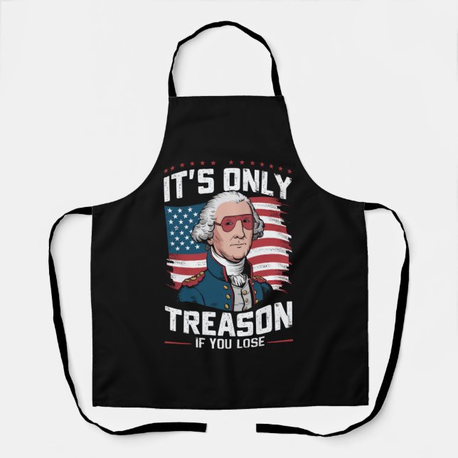 George Washington i't Only Treason If You Lose Apron (Front)
