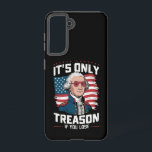 George Washington i't Only Treason If You Lose Samsung Galaxy Case<br><div class="desc">George Washington i't Only Treason If You Lose 4th of July</div>