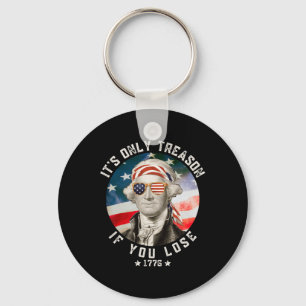 George Washington It's Only Treason If You Lose 4t Key Ring