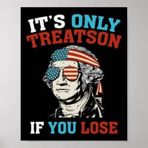 George Washington It's Only Treason If You Lose 4t Poster