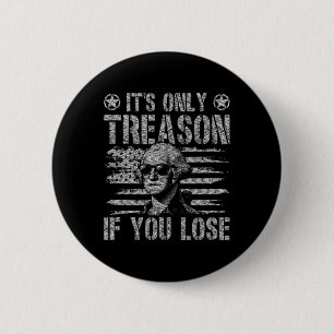 George Washington Its Only Treason If You Lose 4th 6 Cm Round Badge