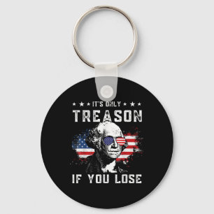 George Washington Its Only Treason If You Lose 4th Key Ring