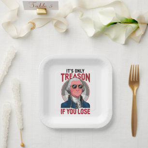 George Washington It's Only Treason If You Lose Paper Plate