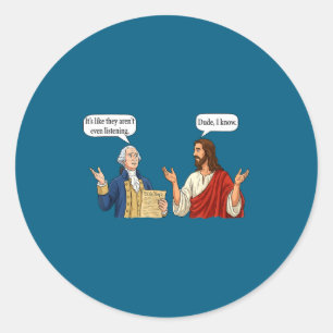 George Washington Jesus Like Aren' Classic Round Sticker