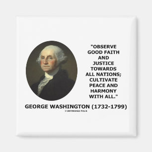 George Washington Observe Good Faith Justice Quote Magnet