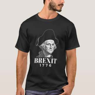 George Washington Shirt Brexit 1776 T Shirt